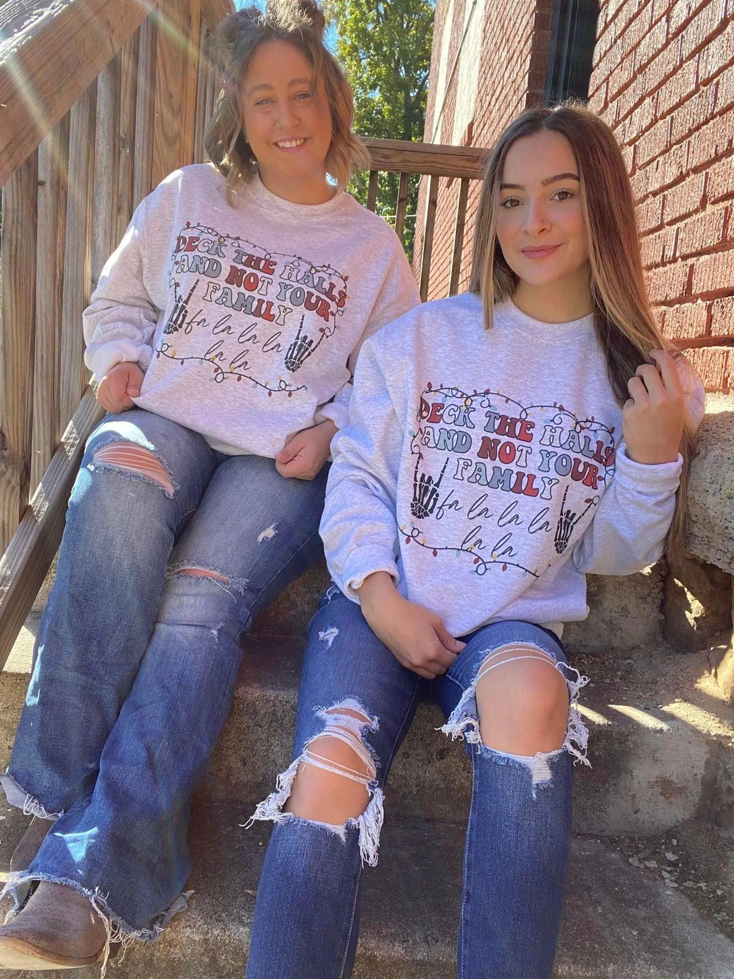 Deck The Halls and Not Your Family Sweatshirt