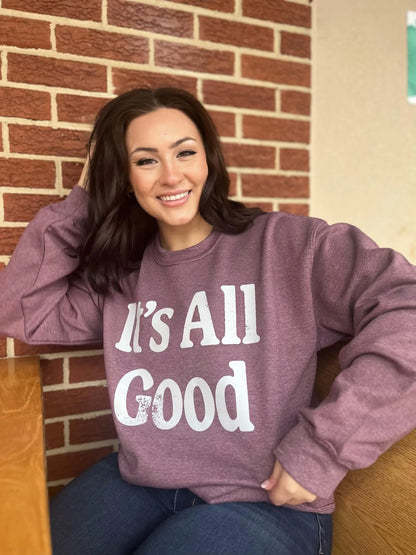 It's All Good Sweatshirt