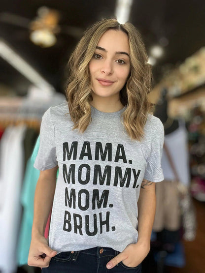 Mama to Bruh Tee